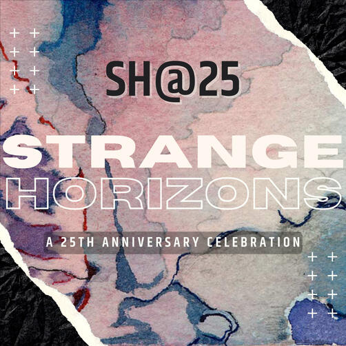 Strange Horizons @ 25